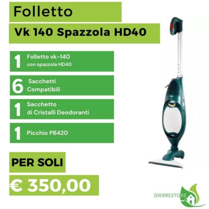 Folletto VK140 con Spazzola HD40 + Picchio PB420 e Sacchetti
